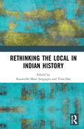 Rethinking the Local in Indian History: Perspectives from Southern Bengal
