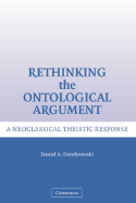 Rethinking the Ontological Argument: A Neoclassical Theistic Response