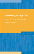 Rethinking the Qur'an: Towards a Humanistic Hermeneutics