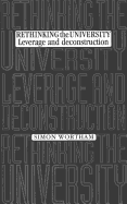 Rethinking the University: Leverage and Deconstruction