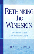Rethinking the Wineskin