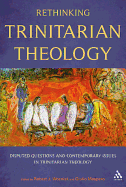 Rethinking Trinitarian Theology: Disputed Questions and Contemporary Issues in Trinitarian Theology