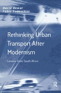 Rethinking Urban Transport After Modernism: Lessons from South Africa