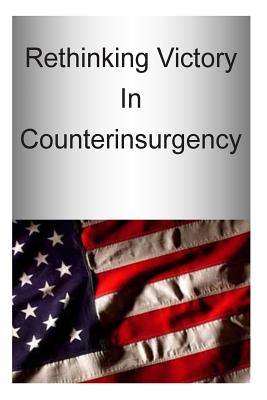 Rethinking Victory In Counterinsurgency - U S Army War College Press