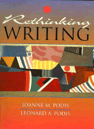 Rethinking Writing - Podis, Leonard A, and Podis, Joanne M