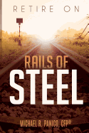 Retire on Rails of Steel