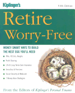 Retire Worry-Free: Money-Smart Ways to Build the Nest Egg You'll Need