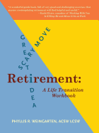 Retirement: Great Idea! Scary Move!: A Life Transition Workbook