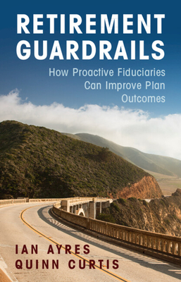 Retirement Guardrails - Ayres, Ian, and Curtis, Quinn