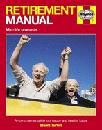 Retirement Manual: A no-nonsense guide to a happy and healthy future