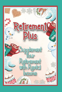 Retirement Plus: Supplement Your Retirement with Rental Income