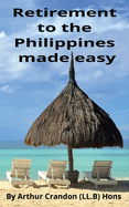 Retirement to the Philippines made easy: A Foreigner guide to peaceful living