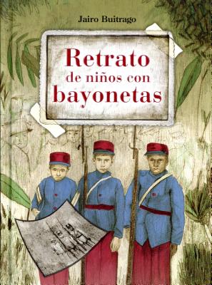Retrato de Ninos Con Bayonetas - Buitrago, Jairo, and Betancourt, Monica