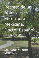 Retrato de un Adis: Enfermera Mexicana, Doctor Espaol