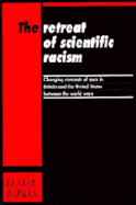 Retreat of Scientific Racism: Changing Concepts of Race in Britain and the United States Between the World Wars