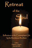 Retreat of the Soul: Reflections on the Contemplative Life