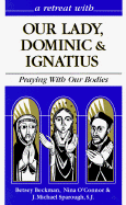 Retreat with Our Lady Dominic and Ignatius