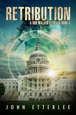 Retribution: a Rob Walker thriller - Smith, Griffin (Editor), and Etterlee, John