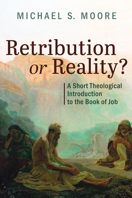 Retribution or Reality? - Moore, Michael S