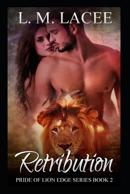 Retribution: Pride of Lion Edge Book 2 - Lacee, L M