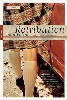 Retribution: Stories - Fulton, John, Dr.