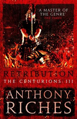 Retribution: The Centurions III - Riches, Anthony