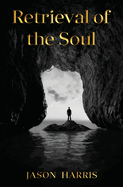 Retrieval of the Soul: Retrieval of the Soul