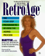 Retro-Age: The Four-Step Program to Reverse the Aging Process