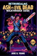 RetroRealms Ash vs Evil Dead Walkthrough Guide: Uncover Hidden Secrets