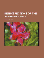 Retrospections of the Stage; Volume 2