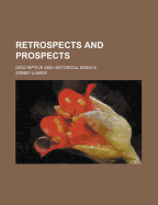 Retrospects and Prospects: Descriptive and Historical Essays