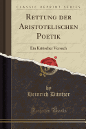 Rettung Der Aristotelischen Poetik: Ein Kritischer Versuch (Classic Reprint)