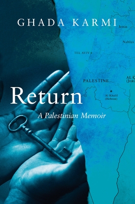 Return: A Palestinian Memoir - Karmi, Ghada