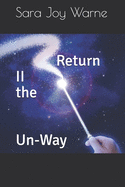 Return II the Un-Way