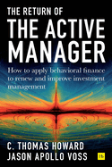 Return of the Active Manager: How to apply behavioral finance to renew and improve investment management