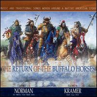 Return of the Buffalo Horses - Darrell Norman & Ramon Kramer