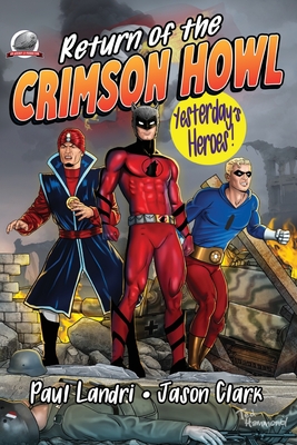 Return of the Crimson Howl - Clark, Jason, and Landri, Paul