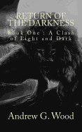 Return of the Darkness: Book One: A Clash of Light and Dark