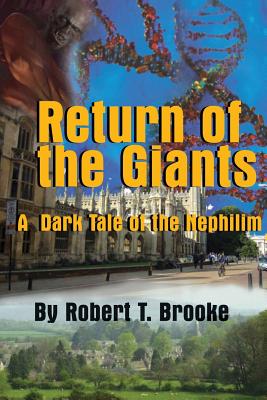 Return of the Giants: A Dark Tale of the Nephilim - Brooke, Robert T