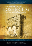 Return of the Kosher Pig: The Divine Messiah in Jewish Thought