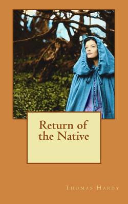 Return of the Native - Hardy, Thomas