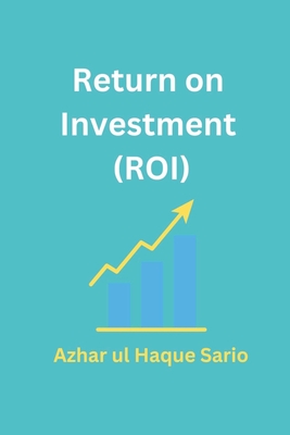 Return on Investment (ROI) - Sario, Azhar Ul Haque