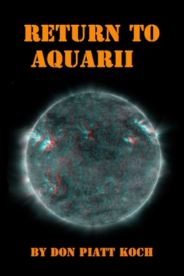 Return to Aquarii - Koch, Don Piatt