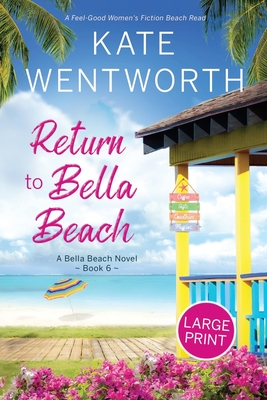 Return to Bella Beach: Large Print - Wentworth, Kate