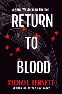 Return to Blood: A Hana Westerman Thriller - Bennett, Michael
