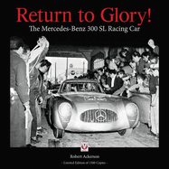Return to Glory!: The Mercedes 300 SL Racing Car