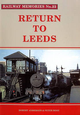 Return to Leeds - Anderson, Robert, and Rose, Peter J., and Chapman, Stephen J. (Editor)