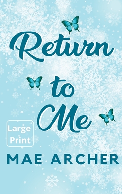 Return to Me - Archer, Mae, and Pajalic, Amra