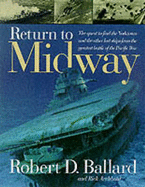 Return to Midway: The Quest to Find the Lost Ships from the Greatest Battle of the Pacific War