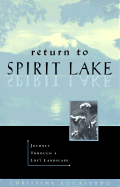 Return to Spirit Lake: Journey Through a Lost Landscape - Colasurdo, Christine